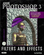 Adobe Photoshop 3 Filters and Effects: With CDROM - New Riders Development Group