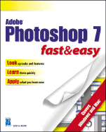 Adobe Photoshop 7 Fast & Easy