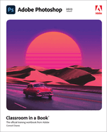 Adobe Photoshop Classroom in a Book (2023 Release)