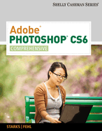 Adobe Photoshop Cs6: Comprehensive