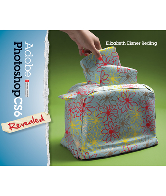 Adobe Photoshop Cs6 Revealed - Reding, Elizabeth