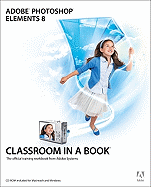 Adobe Photoshop Elements 8 Classroom in a Book