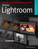 Adobe Photoshop Lightroom: Digital Photographer's Guide