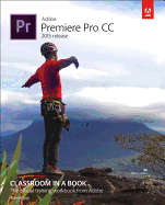 Adobe Premiere Pro CC Classroom in a Book (2015 Release)