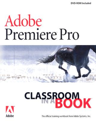 Adobe Premiere Pro Classroom in a Book - Adobe Press (Creator)