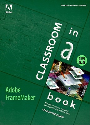Adobe (R) Framemaker (R) 5.5: Classroom in a Book: - Adobe Press