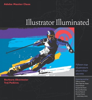 Adobe (R) Master Class: Illustrator (R) Illuminated - Andres, Clay, and Obermeier, Barbara, and Padova, Ted