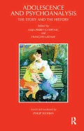 Adolescence and Psychoanalysis: The Story and the History
