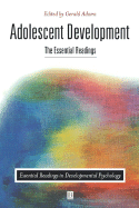 Adolescent Development: The Essential Readings - Adams, Gerald R (Editor)