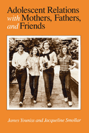 Adolescent Relations with Mothers, Fathers and Friends