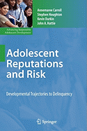 Adolescent Reputations and Risk: Developmental Trajectories to Delinquency