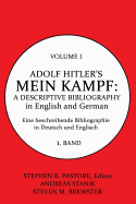 Adolf Hitler's Mein Kampf: A Descriptive Bibliography, Volume 1