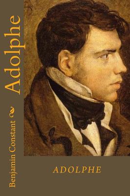 Adolphe - Editors, Jv (Editor), and Constant, Benjamin