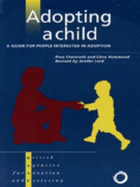 Adopting a Child: A Guide for People Interested in Adoption