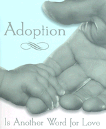 Adoption is Another Word for Love