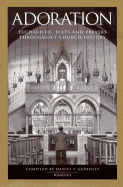 Adoration: Eucharistic Texts and Prayers Throughout Church History