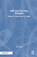 Adr and Post-Sync Dialogue: What It Is and How It's Done