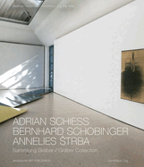 Adrian Schiess - Bernhard Schobinger - Annelies Strba: Graber Collection