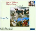 Adrian Willaert: Musica Nova - The Motets