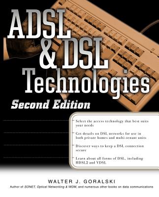 ADSL and DSL Technologies - Goralski, Walter J (Conductor)