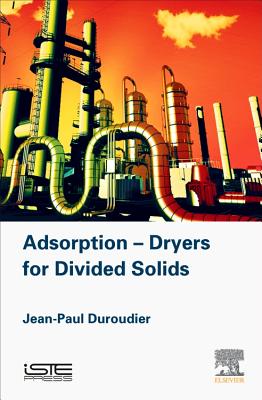Adsorption-Dryers for Divided Solids - Duroudier, Jean-Paul