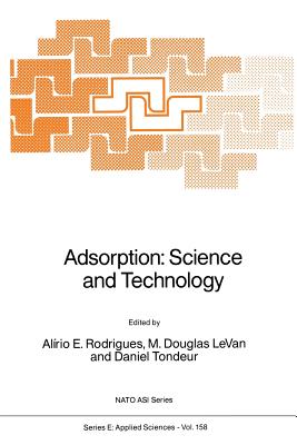 Adsorption: Science and Technology - Rodrigues, A E (Editor), and Levan, M Douglas (Editor), and Tondeur, Daniel (Editor)