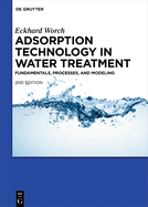 Adsorption Technology in Water Treatment: Fundamentals, Processes, and Modeling