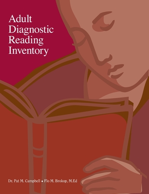 Adult Diagnostic Reading Inventory - Brokop, Flo, and Campbell, Pat