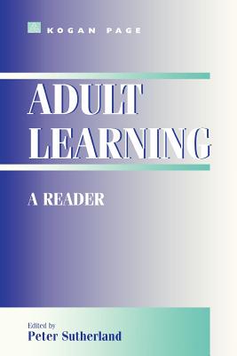 Adult Learning: A Reader - Sutherland