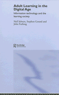 Adult Learning in the Digital Age: Information Technology and the Learning Society
