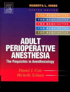 Adult Perioperative Anesthesia: The Requisites