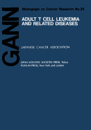 Adult T Cell Leukemia and Related Diseases