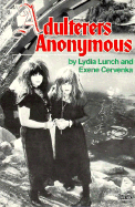 Adulterers Anonymous - Lunch, Lydia, and Cervenka, Exene