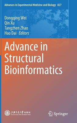 Advance in Structural Bioinformatics - Wei, Dongqing (Editor), and Xu, Qin (Editor), and Zhao, Tangzhen (Editor)