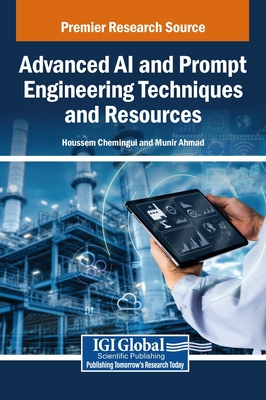 Advanced AI and Prompt Engineering Techniques and Resources - Chemingui, Houssem (Editor), and Ahmad, Munir (Editor)