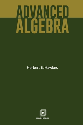 Advanced Algebra - Hawkes, Herbert E