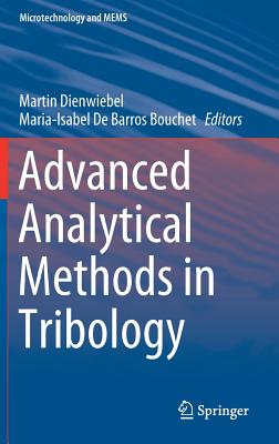 Advanced Analytical Methods in Tribology - Dienwiebel, Martin (Editor), and de Barros Bouchet, Maria-Isabel (Editor)