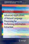 Advanced Applications of Natural Language Processing for Performing Information Extraction