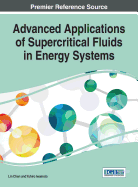 Advanced Applications of Supercritical Fluids in Energy Systems
