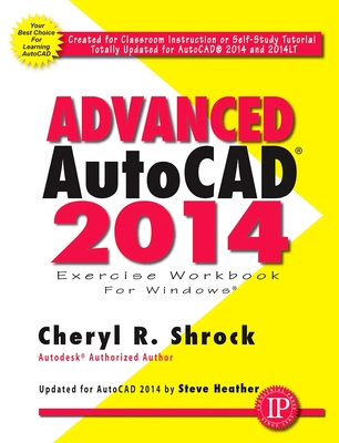 Advanced Autocad(r) 2014 - Shrock, Cheryl R