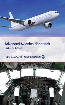 Advanced Avionics Handbook: Faa-H-8083-6 - Federal Aviation Administration (FAA)