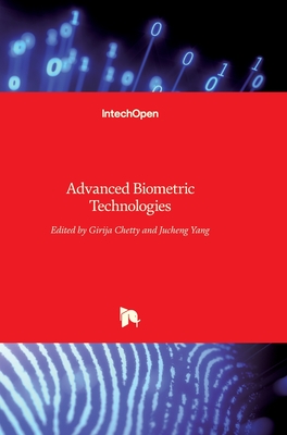 Advanced Biometric Technologies - Yang, Jucheng (Editor), and Chetty, Girija (Editor)
