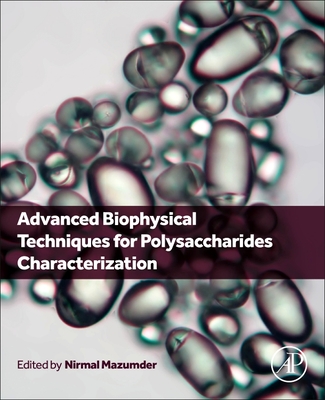 Advanced Biophysical Techniques for Polysaccharides Characterization - Mazumder, Nirmal (Editor)