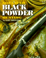 Advanced Black Powder Hunting - Bridges, Toby