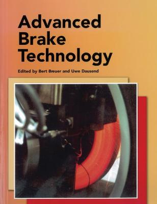 Advanced Brake Technology - Breuer, Bert J., and Dausend, Uwe