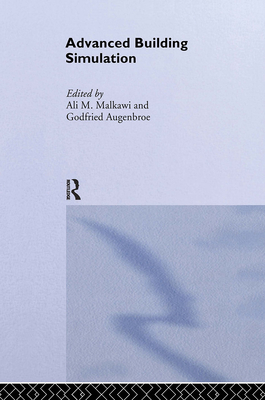 Advanced Building Simulation - Malkawi, Ali (Editor), and Augenbroe, Godfried (Editor)
