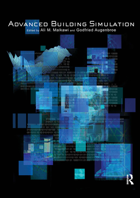 Advanced Building Simulation - Malkawi, Ali (Editor), and Augenbroe, Godfried (Editor)