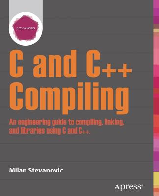Advanced C and C++ Compiling - Stevanovic, Milan
