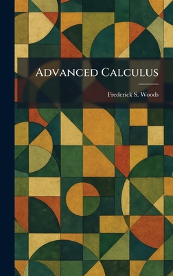 Advanced Calculus - Woods, Frederick S