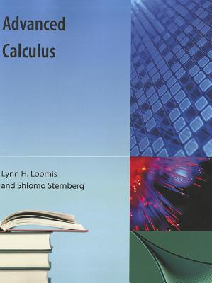 Advanced Calculus - Loomis, Lynn, and Loomis, Lynn H, and Sternberg, Shlomo